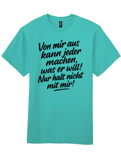 Unisex T-Shirt mit Aufdruck "Von mir aus"